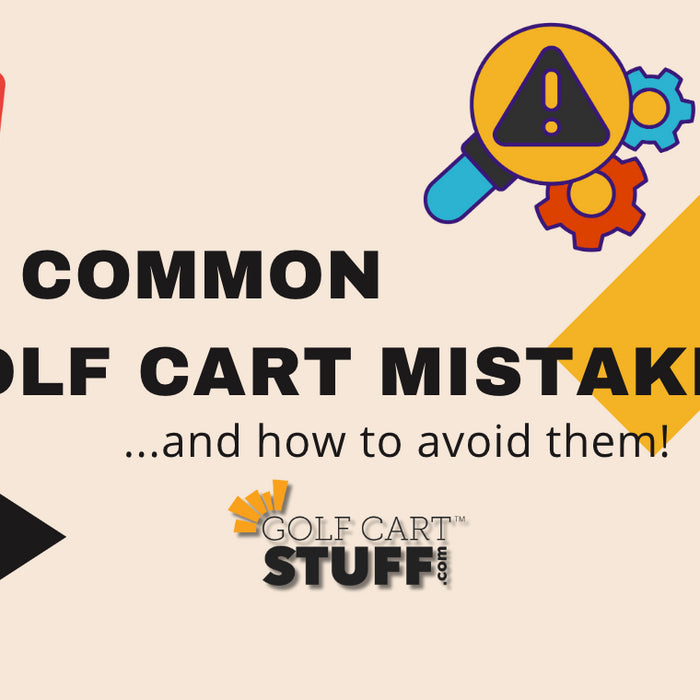 10 Things You're Doing Wrong... With Your Golf Cart