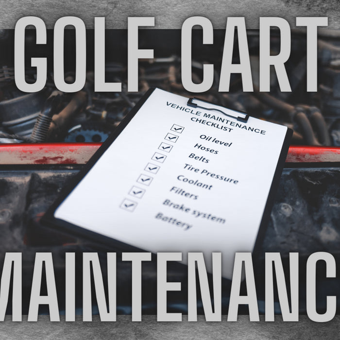 Golf Cart Maintenance: The Ultimate Checklist