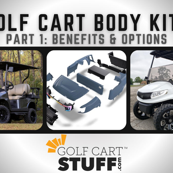 Golf Cart Body Kits | Part 1 - Benefits and Options