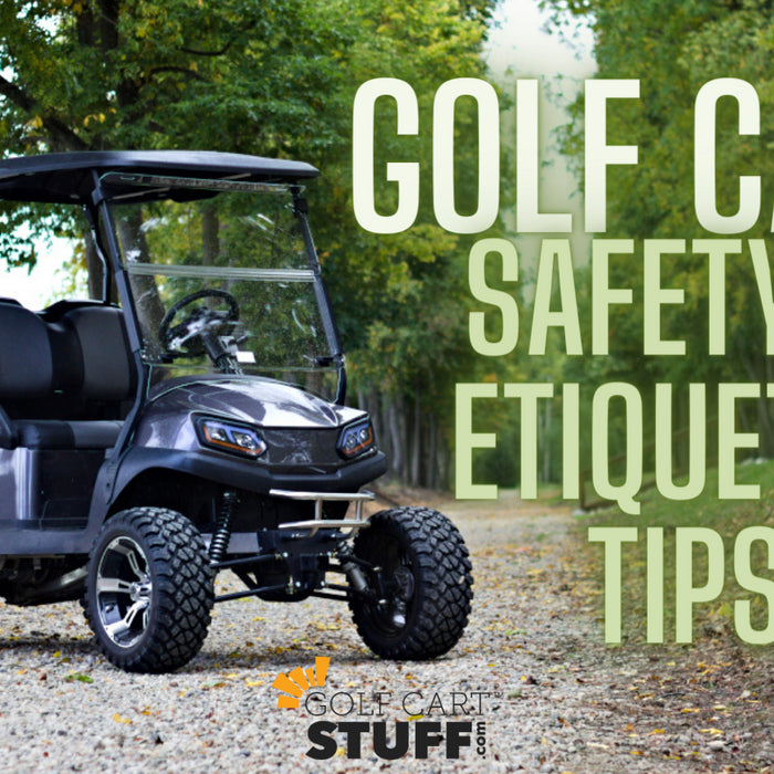 Golf Cart Safety and Etiquette Tips