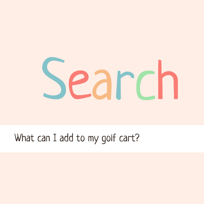 What Can I Add to My Golf Cart? | Answering your most frequently asked questions! - GOLFCARTSTUFF.COM™